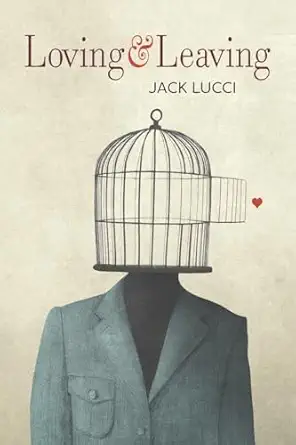 loving and leaving 1st edition jack lucci 164663912x, 978-1646639120