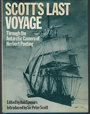 scotts last voyage through the antarctic camera of herbert ponting 1st edition herbert, ann savours ponting