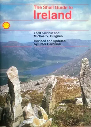 the shell guide to ireland 1st edition michael morris killanin ,michael v duignan ,peter harbison 0333469577,