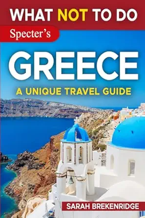 what not to do greece 1st edition sarah brekenridge 1963932064, 978-1963932065