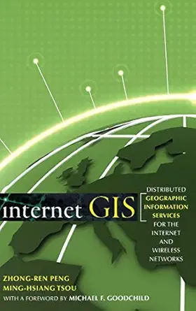 internet gis distributed geographic information services for the internet and wireless network 1st edition