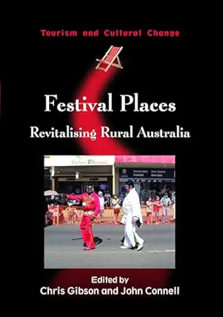 festival places revitalising rural australia 1st edition chris gibson ,john connell 1845411676, 978-1845411671