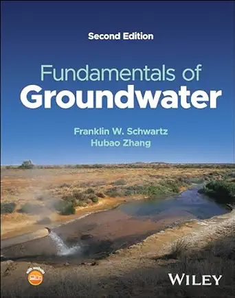 fundamentals of groundwater 1st edition franklin w schwartz ,hubao zhang 1119820138, 978-1119820130