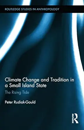 climate change and tradition in a small island state 1st edition peter rudiak gould 0415832497, 978-0415832496