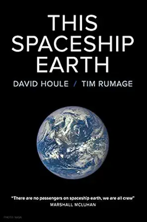 this spaceship earth 1st edition david houle ,tim rumage 0990563537, 978-0990563532