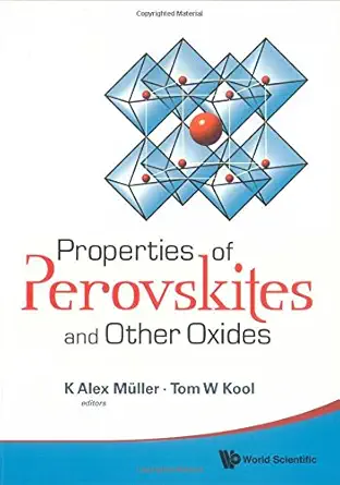 properties of perovskites and other oxides 1st edition tom w kool ,karl alex muller 9814317691, 978-9814317696
