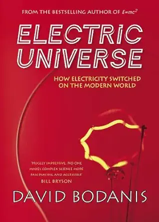 the electric universe 1st edition david bodanis 0316861820, 978-0316861823