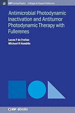 antimocrobial photodynamic inactivation and antitumor photodynamic therapy with fullerenes 1st edition lucas