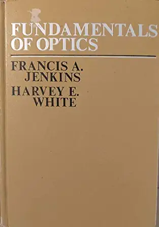 fundamentals of optics 1st edition francis arthur jenkins ,harvey elliott white 0070323305, 978-0070323308