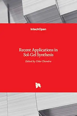 recent applications in sol gel synthesis 1st edition usha chandra 9535132458, 978-9535132455