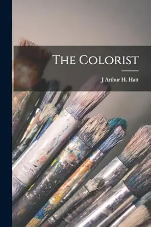 the colorist 1st edition j arthur h hatt 1015997813, 978-1015997813