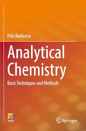 analytical chemistry basic techniques and methods 1st edition priti malhotra 3031267591, 978-3031267598