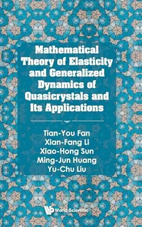 mathematical theory of elasticity and generalized dynamics of quasicrystals and its applications 1st edition