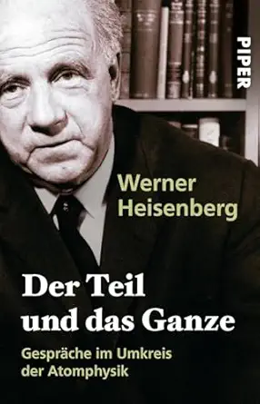 der teil und das ganze gesprache im umbkreis der atomphysik 1st edition werner heisenberg 3492222978,