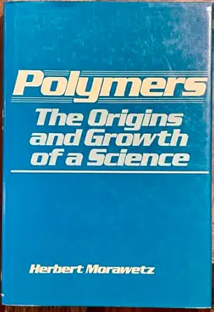 polymers the origins and growth of a science 1st edition herbert morawetz 0471896381, 978-0471896388