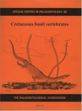 cretaceous fossil vertebrates special papers in paleontology 1st edition david m unwin 0901702676,