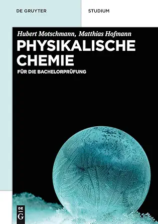 physikalische chemie fa 1/4r die bachelorpra 1/4fung 1st edition hubert motschmann ,matthias hofmann