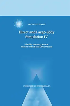 direct and large eddy simulation iv 1st edition bernard geurts ,rainer friedrich ,olivier ma c tais