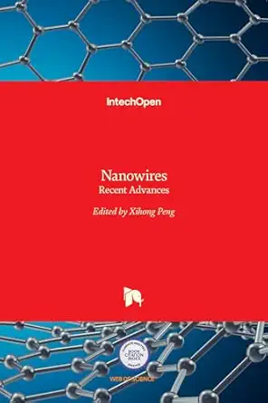 nanowires recent advances 1st edition xihong peng 9535108980, 978-9535108986