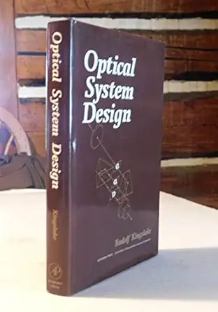 optical system design 1st edition rudolf kingslake 0124086608, 978-0124086609