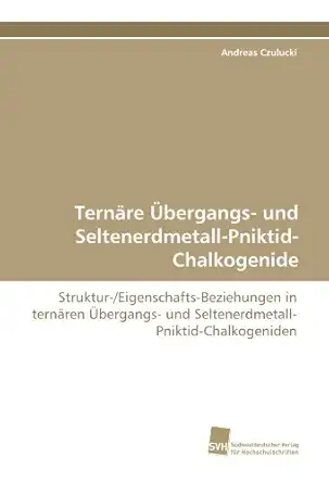 terna re a bergangs und seltenerdmetall pniktid chalkogenide struktur /eigenschafts beziehungen in terna ren