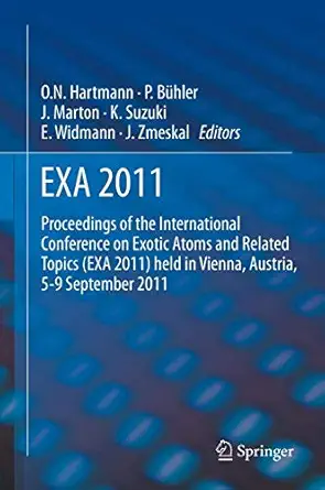 exa 2011 proceedings of the international conference on exotic atoms and related topics held in vienna