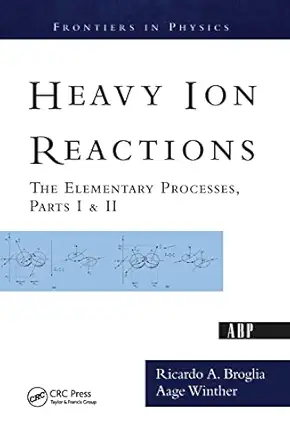 heavy ion reactions the elementary processes parts iandii 1st edition ricardo a broglia 0367092050,