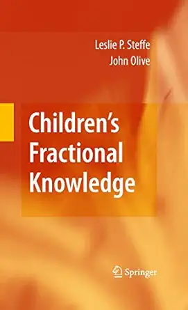 childrens fractional knowledge 1st edition leslie p steffe ,john olive 1441905901, 978-1441905901
