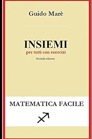 insiemi per tutti con esercizi 2a ediz 1st edition guido mara 1549973355, 978-1549973352