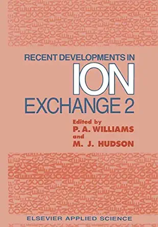 recent developments in ion exchange 2 1st edition peter a williams ,m j hudson 9401068364, 978-9401068369
