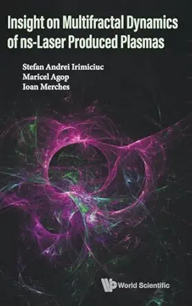 insight on multifractal dynamics of ns laser produced plasmas 1st edition stefan andrei irimiciuc ,maricel
