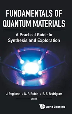 fundamentals of quantum materials a practical guide to synthesis and exploration 1st edition johnpierre