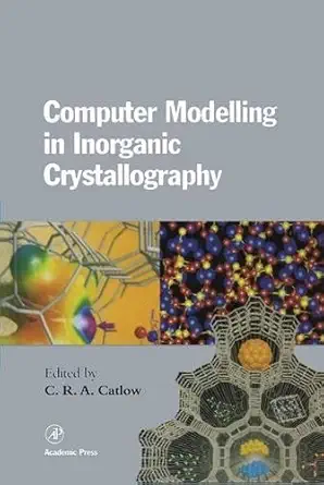 computer modeling in inorganic crystallography 1st edition c richard a catlow 012164135x, 978-0121641351