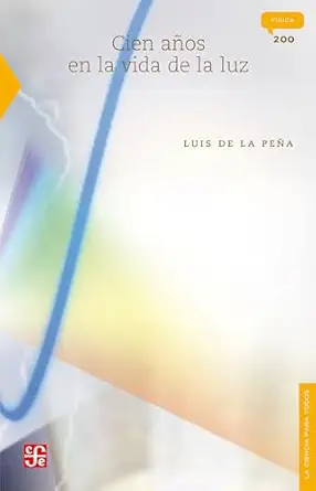 cien aa os en la vida de la luz 1st edition pea a luis de la ,fondo de cultura economica 9681673999,