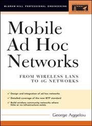mobile ad hoc networks from wireless lans to 4g networks 1st edition george aggelou 0071413057, 978-0071413053