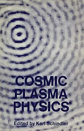 cosmic plasma physics proceedings of the conference on cosmic plasma physics held at the european space