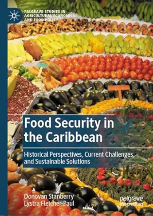 food security in the caribbean historical perspectives current challenges and sustainable solutions 1st