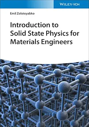 introduction to solid state physics for materials engineers 1st edition emil zolotoyabko 3527348840,