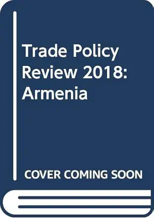 trade policy review 2018 armenia 1st edition world trade organization wto 9287044104, 978-9287044105