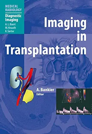 imaging in transplantation 1st edition alexander a bankier ,a l baert 3540402292, 978-3540402299