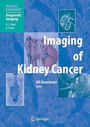 imaging of kidney cancer 1st edition ali guermazi ,a l baert ,m a bosniak 3662500027, 978-3662500026
