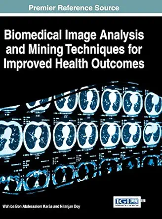 biomedical image analysis and mining techniques for improved health outcomes 1st edition wahiba ben