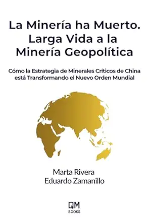 la minera a ha muerto larga vida a la minera a geopola tica por qua los minerales cra ticos y el poder