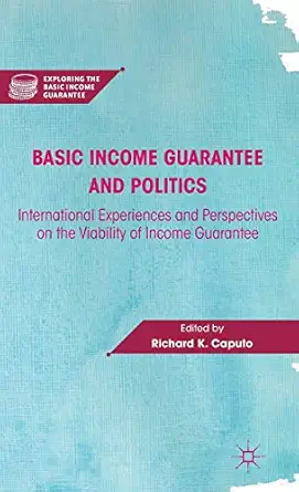 basic income guarantee and politics international experiences and perspectives on the viability of income