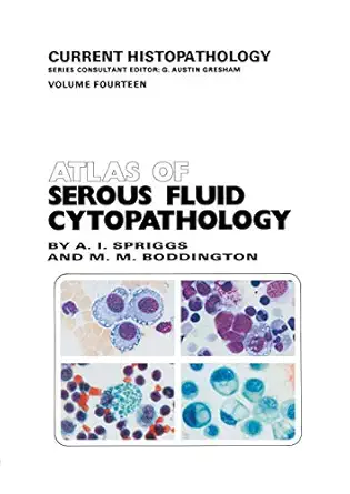 atlas of serous fluid cytopathology a guide to the cells of pleural pericardial peritoneal and hydrocele