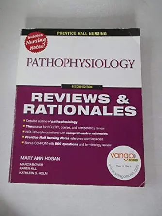 prentice hall nursing reviews and rationales pathophysiology 1st edition mary ann hogan ,marcia bower ,karen