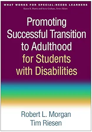 promoting successful transition to adulthood for students with disabilities 1st edition robert l morgan ,tim