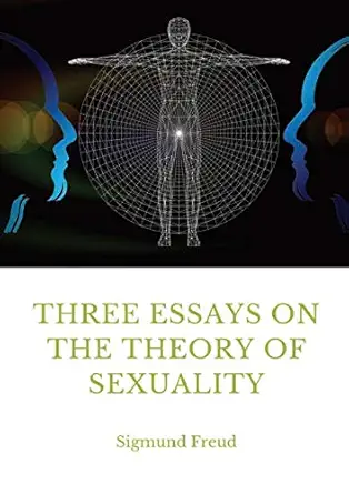 three essays on the theory of sexuality a 1905 work by sigmund freud the founder of psychoanalysis in which