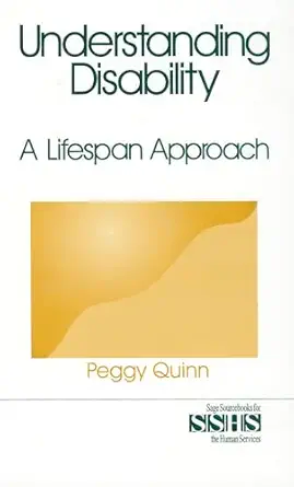 understanding disability a lifespan approach 1st edition peggy quinn 076190526x, 978-0761905264