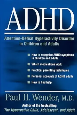 adhd attention deficit hyperactivity disorder in children adolescents and adults 1st edition paul h wender